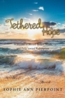 Image for Tethered Hope : A Journey of Blessed Broken Roads and Paths toward Redemption