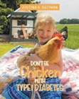 Image for Don&#39;t Be Chicken With Type 1 Diabetes