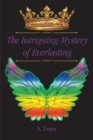 Image for Intrigued Mystery Of Everlasting