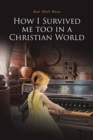 Image for How I Survived me too in a Christian World