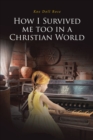 Image for How I Survived Me Too In A Christian World