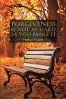 Image for Forgiveness Is Not as Hard as You Make It