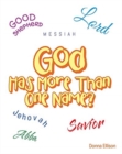Image for God Has More Than One Name?
