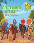 Image for September Delight: A True Farm Story