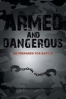 Image for Armed and Dangerous : Be Prepared for Battle