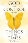 Image for God Is in Control of All Things at All Times