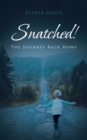 Image for Snatched! : The Journey Back Home