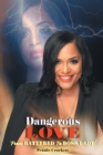 Image for Dangerous Love: From Battered to Boss Lady