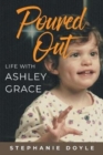 Image for Poured Out : Life With Ashley Grace