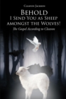 Image for Behold-I Send You as Sheep Amongst the Wolves!: The Gospel According to Cleavon