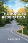 Image for The Road to Redemption : God Doesn&#39;t Care about Your Past!