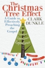 Image for The Christmas Tree Effect : A Guide to Effectively Preaching the Gospel