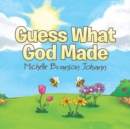 Image for Guess What God Made