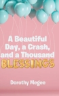 Image for A Beautiful Day, a Crash, and a Thousand Blessings
