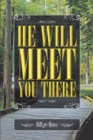 Image for He Will Meet You There