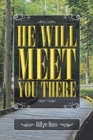 Image for He Will Meet You There