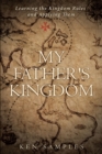 Image for My Father&#39;s Kingdom: Learning the Kingdom Rules and Applying Them