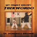 Image for My Family Knows Taekwondo