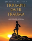 Image for Triumph Over Trauma : A Self-Paced, Guided Workbook To Help You Work Through Your Past Trauma