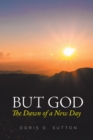 Image for But God: The Dawn of a New Day