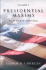Image for Presidential Maxims : Excellence In Leadership