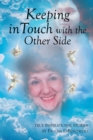 Image for Keeping In Touch With The Other Side : True Inspirational Stories