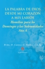Image for Palabra De Dios Desde Mi Corazon A Mis Labios : Homilias Para Los Domingos Y Las Solemnidades