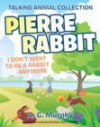 Image for Pierre Rabbit: I Don&#39;t Want to Be a Rabbit Anymore
