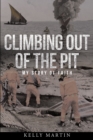 Image for Climbing Out of the Pit: My Story of Faith