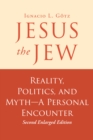 Image for Jesus the Jew: Reality, Politics, and Myth-A Personal Encounter