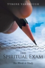 Image for The Spiritual Exam : Six Words to Study
