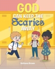 Image for God Can Keep the Scaries Away