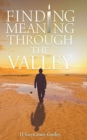 Image for Finding Meaning through the Valley