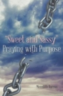 Image for &quot;Sweet and Sassy&quot; Praying with Purpose