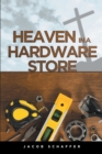 Image for Heaven in a Hardware Store