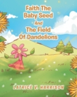 Image for Faith The Baby Seed And The Field Of Dandelions