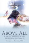 Image for Above All: A Special Meditation and Reflection on Psalm 22