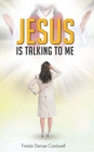 Image for Jesus Is Talking to Me