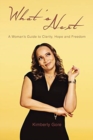 Image for What&#39;s Next : A Woman&#39;s Guide to Clarity, Hope and Freedom