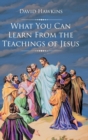 Image for What You Can Learn From the Teachings of Jesus