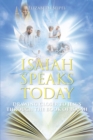 Image for Isaiah Speaks Today: Drawing Closer to Jesus Through the Book of Isaiah