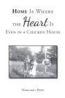 Image for Home Is Where the Heart Is Even in a Chicken House