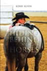Image for Hiding Behind My Horses