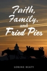 Image for Faith, Family, and Fried Pies