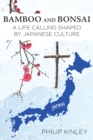 Image for Bamboo and Bonsai: A Life Calling Shaped by Japanese Culture