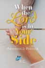 Image for When the Lord is by Your Side : Anything Is Possible