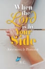 Image for When the Lord Is by Your Side: Anything Is Possible