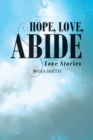 Image for Hope, Love, Abide: Love Stories