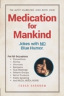 Image for Medication for Mankind: Jokes With No Blue Humor