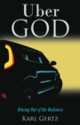 Image for Uber God: Driving Out of the Darkness